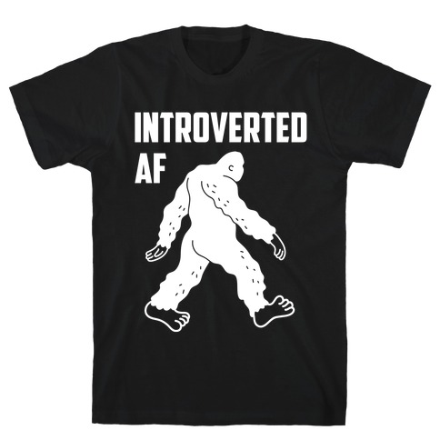 Introverted Af Bigfoot T-Shirt