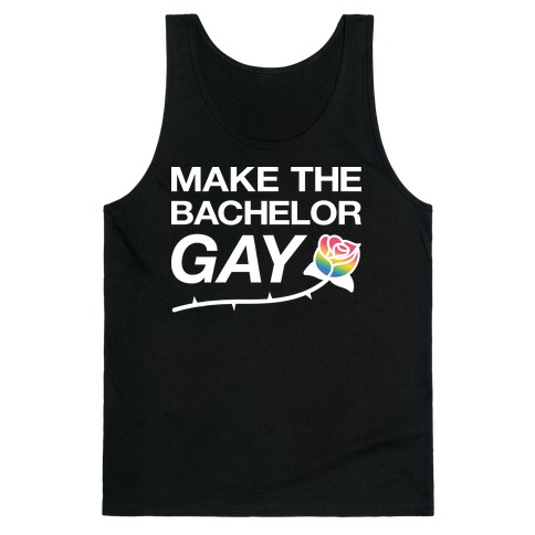 Make The Bachelor Gay Tank Top