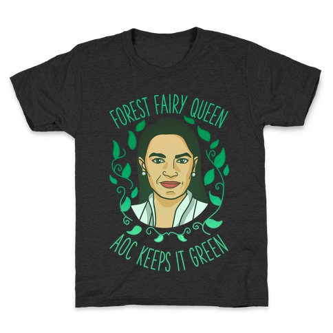 Forest Fairy Queen AOC Keeps it Green Kids T-Shirt