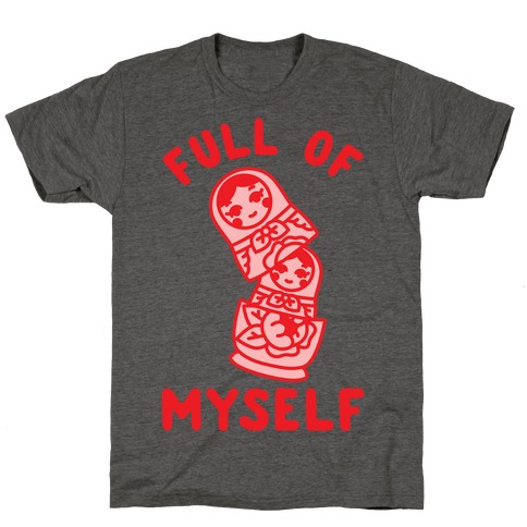 Full of Myself T-Shirt