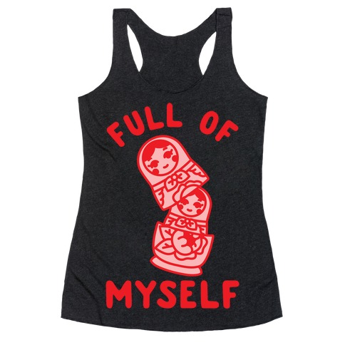 Full of Myself Racerback Tank | LookHUMAN