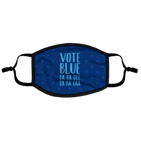 Vote Blue Da Ba Dee Da Ba Daa Flat Face Mask