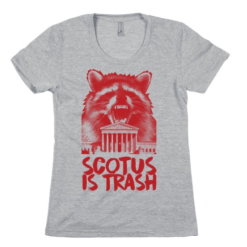 SCOTUS is Trash Raccoon Halftone Womens T-Shirt