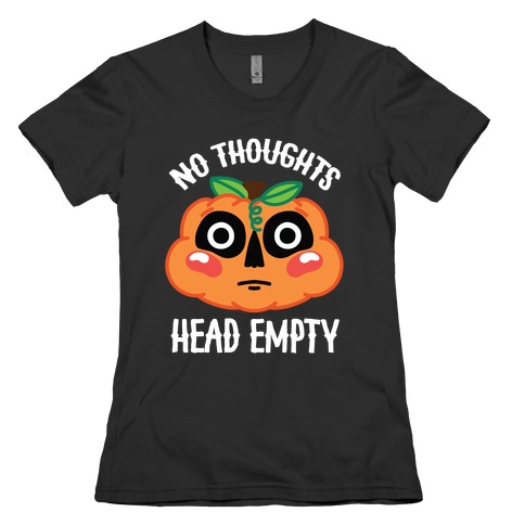 No Thoughts, Head Empty (Jack-O-Lantern) Womens T-Shirt