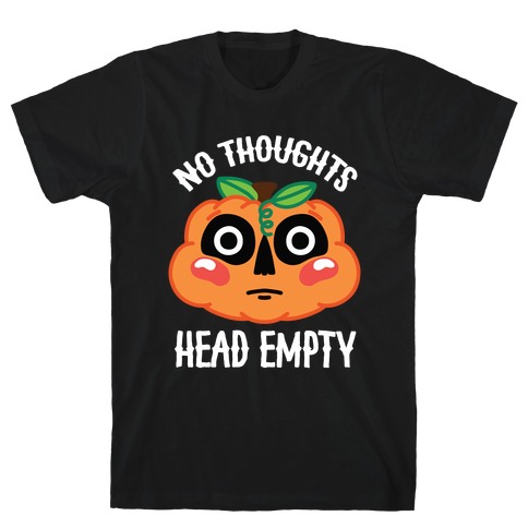 No Thoughts, Head Empty (Jack-O-Lantern) T-Shirt