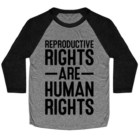 Reproductive Rights Are Human Rights Baseball Tee