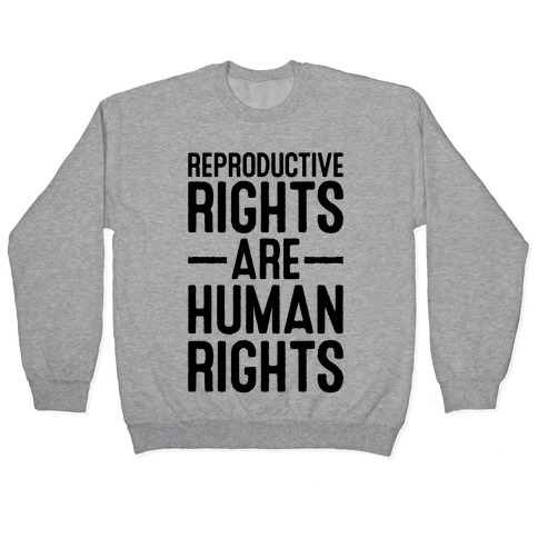 Reproductive Rights Are Human Rights Pullover