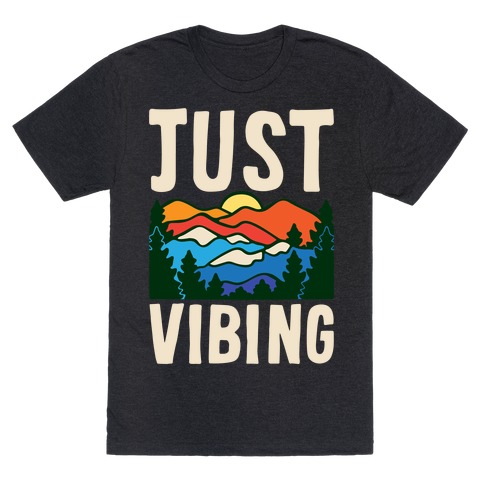 Just Vibing Mountains T-Shirt