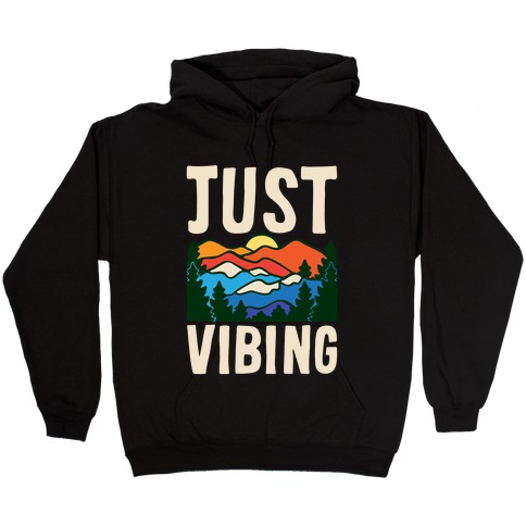 Just Vibing Mountains Hooded Sweatshirt