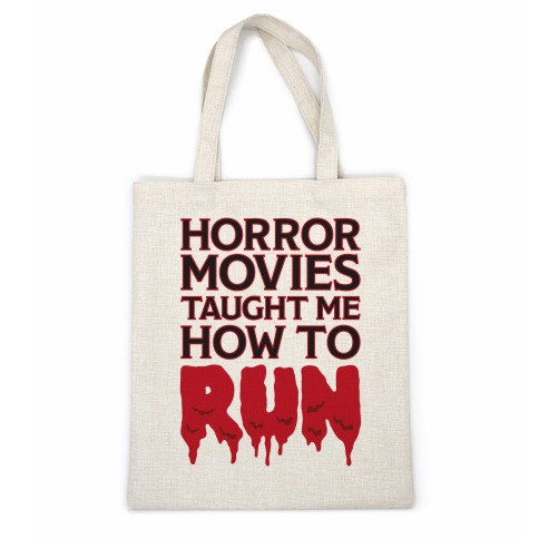 Horror Movies Taught Me How To RUN Casual Tote