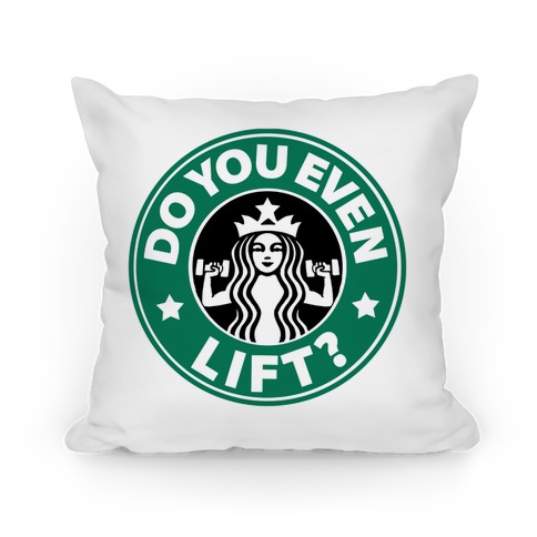 Do You Even Lift Coffee Parody Pillow