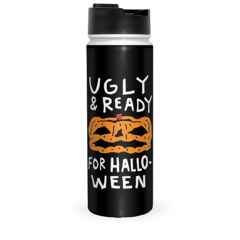 Ugly And Ready For Halloween Pumpkin Travel Mug