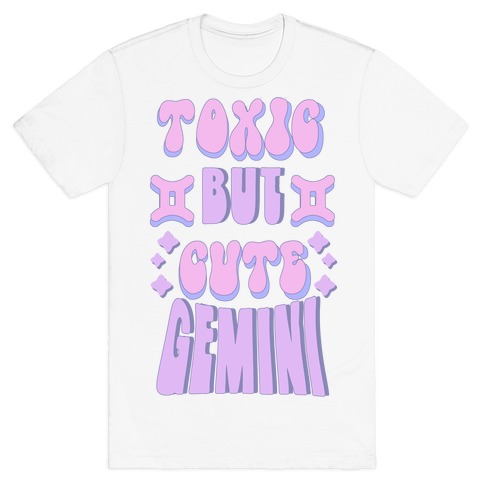 Toxic But Cute Gemini T-Shirt