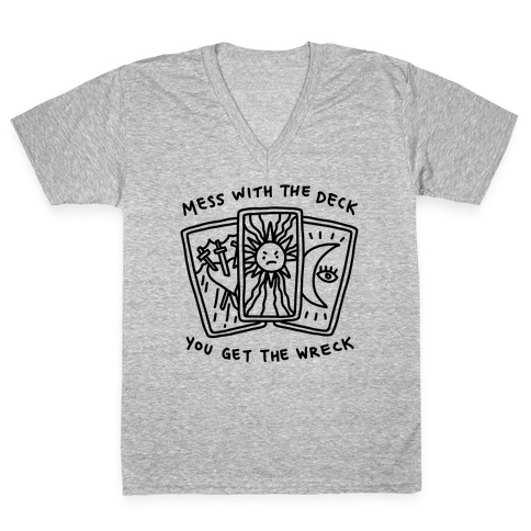 Mess With The Deck You Get The Wreck V-Neck Tee Shirt