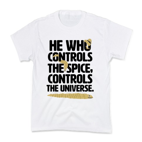 He Who Controls the Spice Kids T-Shirt