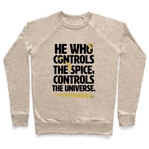 He Who Controls the Spice Pullover