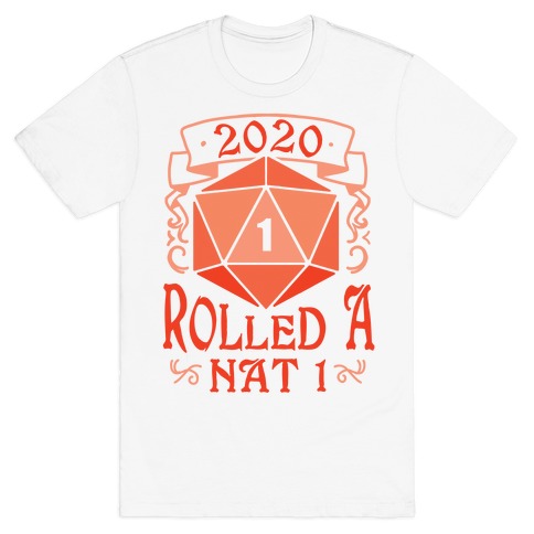 2020 Rolled A Nat 1 T-Shirt