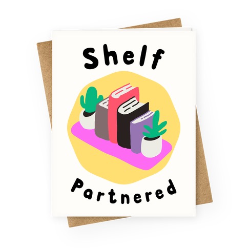 Shelf Partnered  Greeting Card