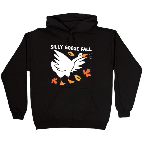 Silly Goose Fall Hooded Sweatshirt