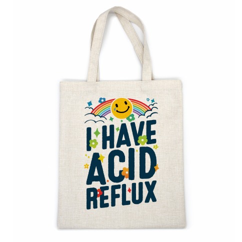 I Have Acid Reflux Casual Tote