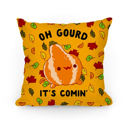Oh Gourd It's Comin' Pillow