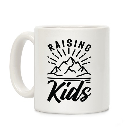 Raising Kids Coffee Mug