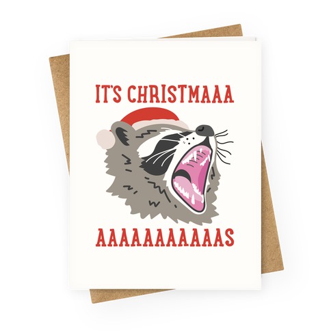 It's Christmas Screaming Raccoon Greeting Card