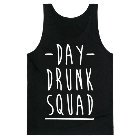 Day Drunk Squad Tank Top