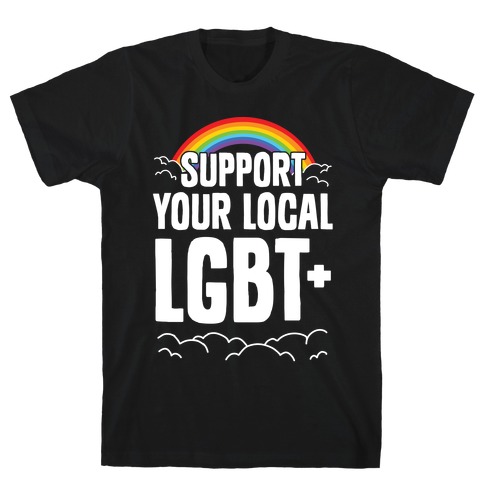 Support Your Local LGBT+ T-Shirt