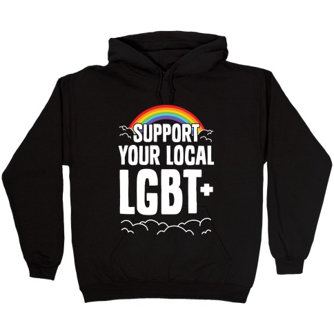 Support Your Local LGBT+ Hooded Sweatshirt