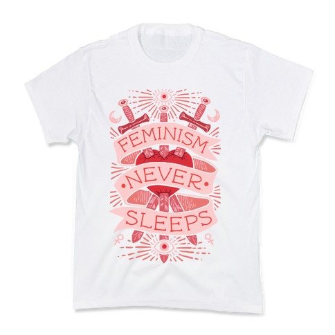 Feminism Never Sleeps Kids T-Shirt