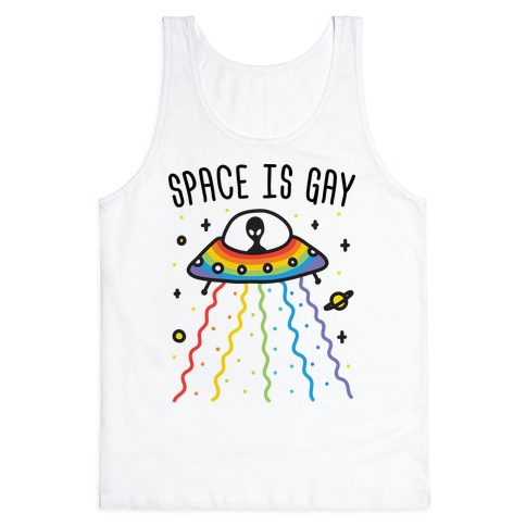 Space Is Gay Tank Top