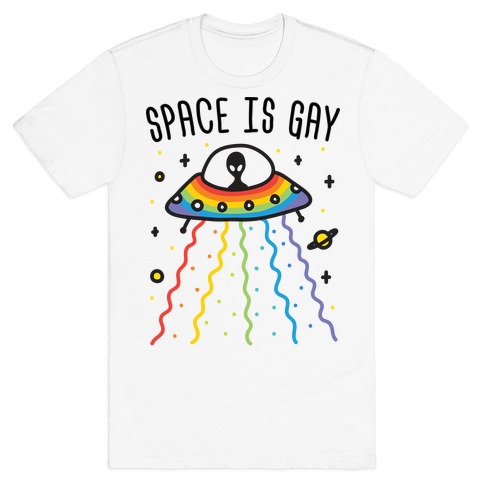 Space Is Gay T-Shirt