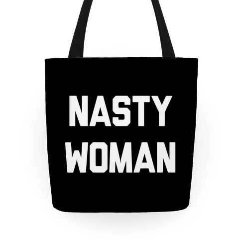 Nasty Woman Tote