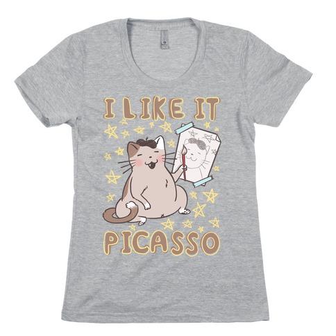 I Like It Picasso Cat Parody Womens T-Shirt