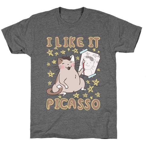 I Like It Picasso Cat Parody T-Shirt