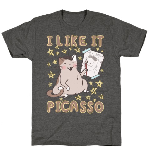 I Like It Picasso Cat Parody T-Shirt