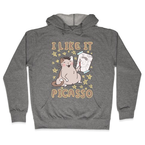 I Like It Picasso Cat Parody Hooded Sweatshirt