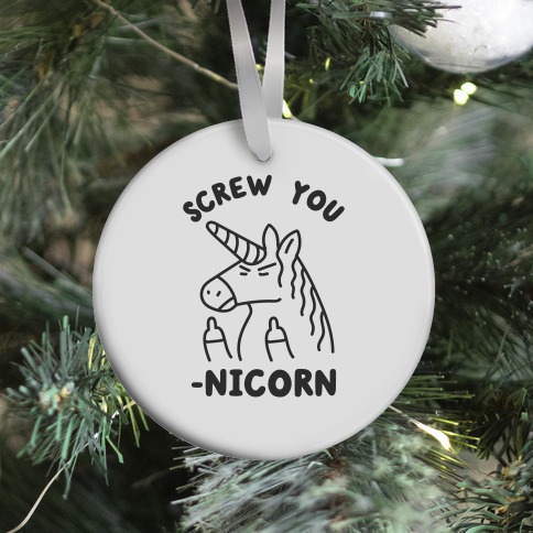 Screw You-nicorn Ornament