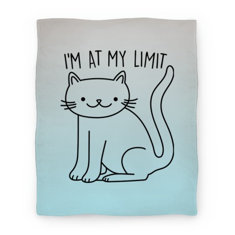 I'm At My Limit Kitten Blanket