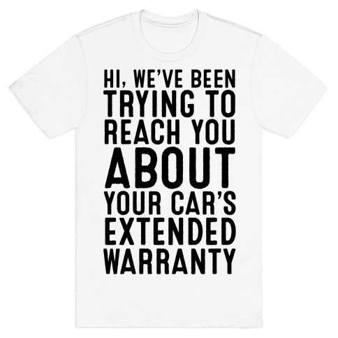 Your Car's Extended Warranty T-Shirt