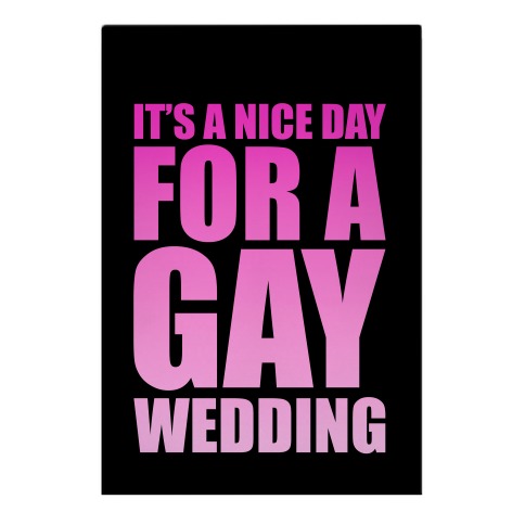 Nice Day for a Gay Wedding Garden Flag