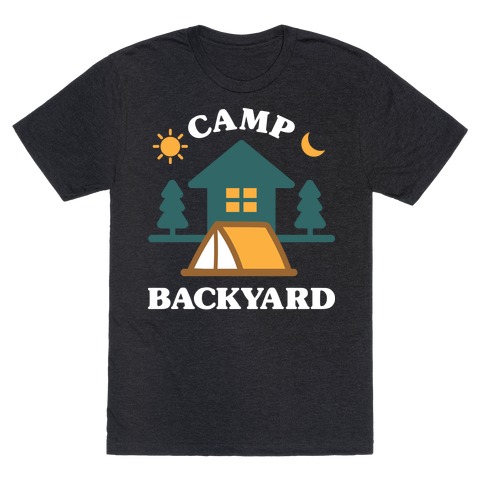 Camp Backyard T-Shirt