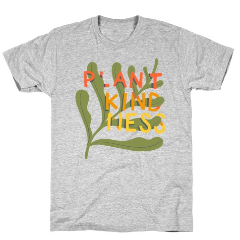 Plant Kindness T-Shirt