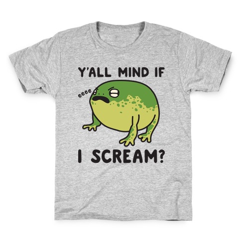 Y'all Mind If I Scream? Frog Kids T-Shirt