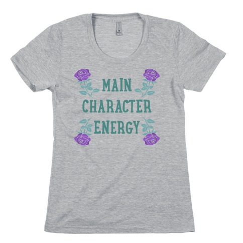 Main Character Energy Womens T-Shirt