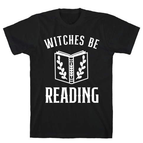 Witches Be Reading T-Shirt