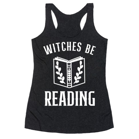 Witches Be Reading Racerback Tank Top