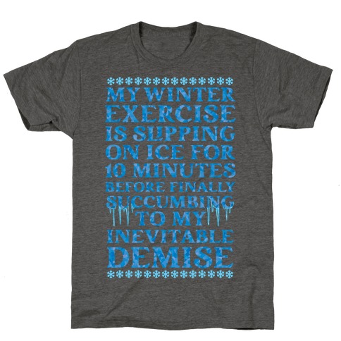 My Winter Exercise Is... T-Shirt