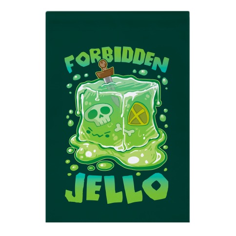 Forbidden Jello Garden Flag